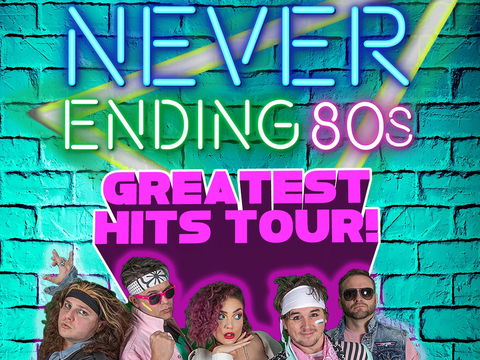 Never Ending 80s - The Greatest Hits Tour! - Foster Accommodation 0